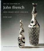 [ffrench, The Life and Work of John ffrench - Irish Ceramic Artist (1928-2010).