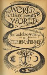 World Within World - The Autobiography of Stephen Spender.