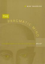 Bauerlein, The Pragmatic Mind. Explorations in the Psychology of Belief.