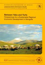 Berg, Christian-Between Yaks and Yurts. Perspectives for a Sustainable Regional Economic Development in Mongolia.