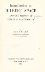 Halmos, Introduction to Hilbert Space and the Theory of Spectral Multiplicity