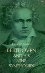 Grove, Beethoven and his Nine Symphonies.