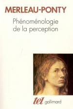 Merleau-Ponty, Phénoménologie de la perception.