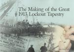 Yeates, The Making of the Great 1913 Lockout Tapestry.