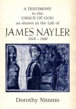 Nimmo, A Testimony to the Grace of God in the Life of James Nayler 1618-1660.