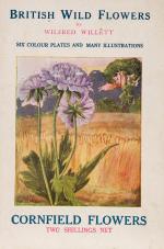 Willett, British Wild Flowers and their Garden Varieties – Cornfield Flowers.