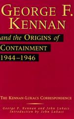 Keenan, George F. Kennan and the Origins of Containment, 1944-1946 – The Keenan-Lukacs Correspondence.