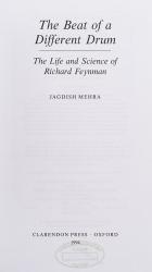 Mehra, The Beat of a Different Drum – The Life and Science of Richard Feynman.