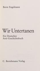 Engelmann, Wir Untertanen – Ein Deutsches Anti-Geschichtsbuch / Einig gegen Rech