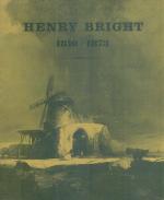 Henry Bright 1810-1873. A Catalogue of Paintings and Drawings in the Collection of Norwich Castle Museum.