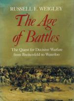 Weigley, The Age of Battles. The Quest for Decisive Warfare from Breitenfeld to Waterloo.
