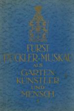 [Pückler-Muskau, Fürst Pückler als Gartenkünstler und Mensch.