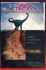 Night Comes to The Cretaceous - Dinosaur Extinction and The Transformation of Modern Geology.