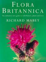 Mabey, Flora Britannica: The definitive new guide to wild flowers, plants and tr