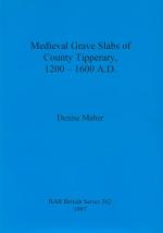 Maher, Medieval Grave Slabs of County Tipperary, 1200 - 1600 A.D.