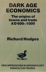 Hodges, Dark Age Economics: The origins of towns and trade, AD 600-1000.