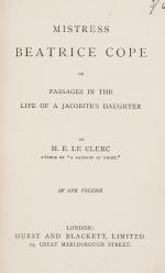Le Clerc, Mistress Beatrice Cope or Passages in the Life of a Jacobites Daughter.