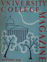 University College Magazine. Vol. XVI - No. I. Autumn 1938.