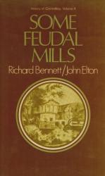 Bennett, History of Corn Milling Vol. IV - Some Feudal Mills.