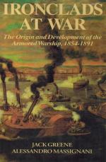 Greene, Ironcalds at War - The Origin and Development of the Armored Warship 1854-1891.