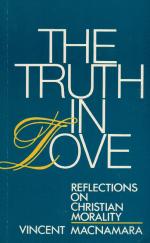 MacNamara, The Truth In Love: Reflections on Christian Morality.
