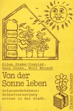 Drake-Cussler, Von der Sonne leben: Solargewächshaus: Selbstversorgung mitten in