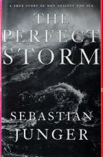 Junger, The Perfect Storm: A True Story of Men against the Sea.
