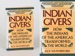 Weatherford, Indian Givers: How the Indians of the Americas Transformed the World.