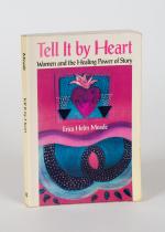 Helm Meade, Tell It By Heart: Women and the Healing Power of Story.